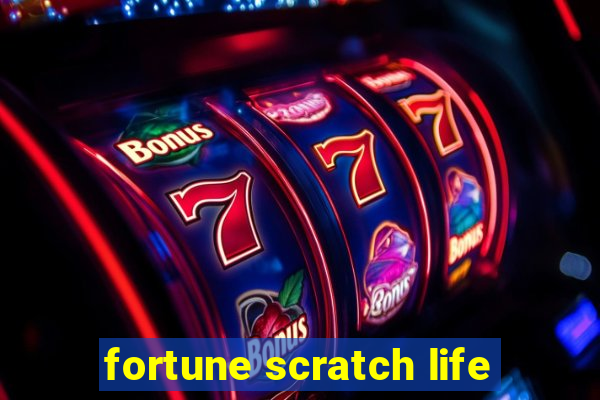 fortune scratch life